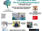 WAS LIVE..............Saturday, from Turkey FEB 1, 2025, "The Evolution of Skill: The Art of Neurosurgery", with Dr Umit Eruglu presenting "Anterior Skull Base Meningiomas with Supra-Orbital Approach"